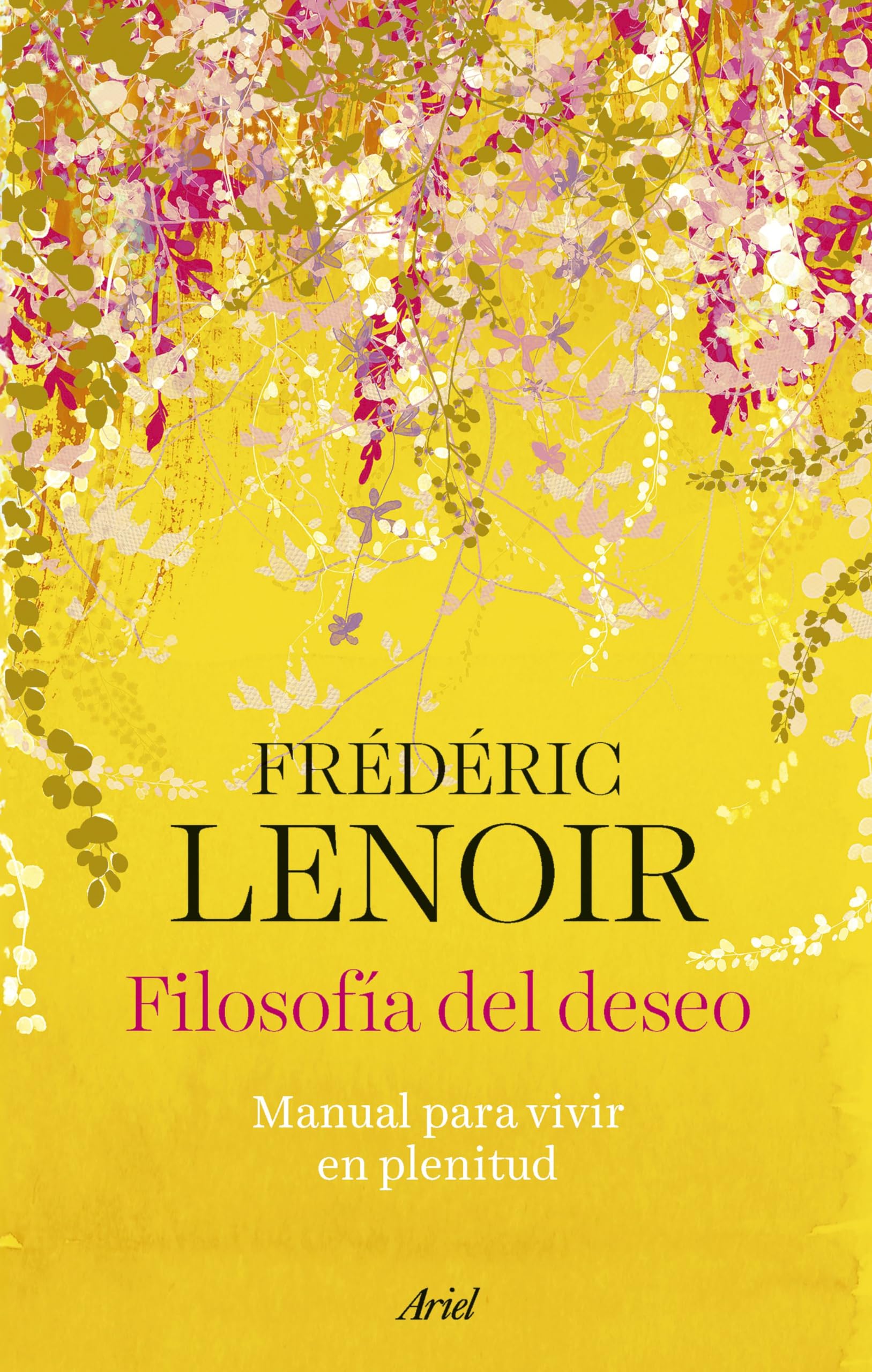 Filosofía del deseo: Manual para vivir en plenitud (Ariel) Philosophy