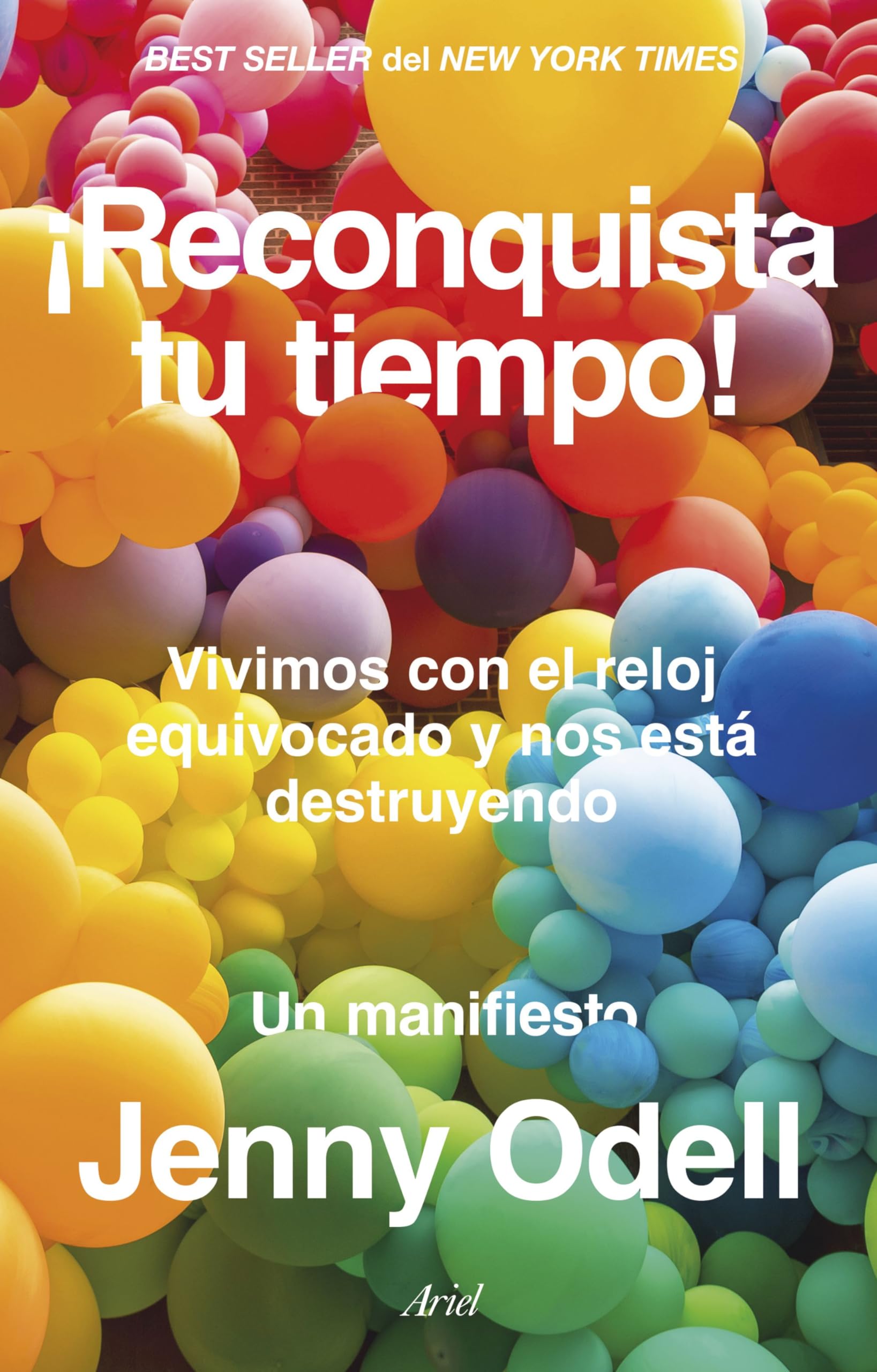 ¡Reconquista tu tiempo!: Vivimos con el reloj equivocado y nos está destruyendo. Un manifiesto (Ariel) Books