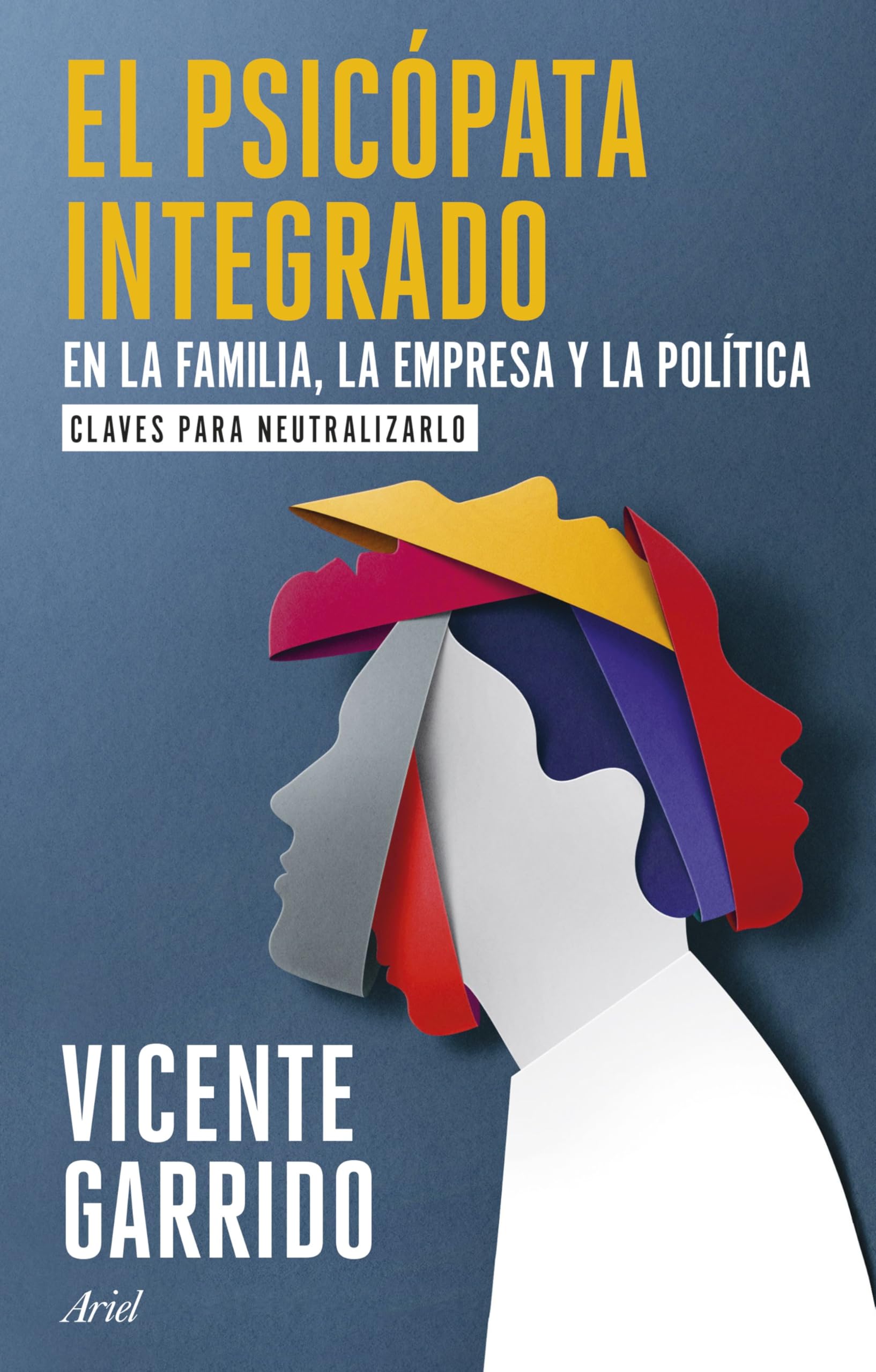 El psicópata integrado en la familia, la empresa y la política Psychology