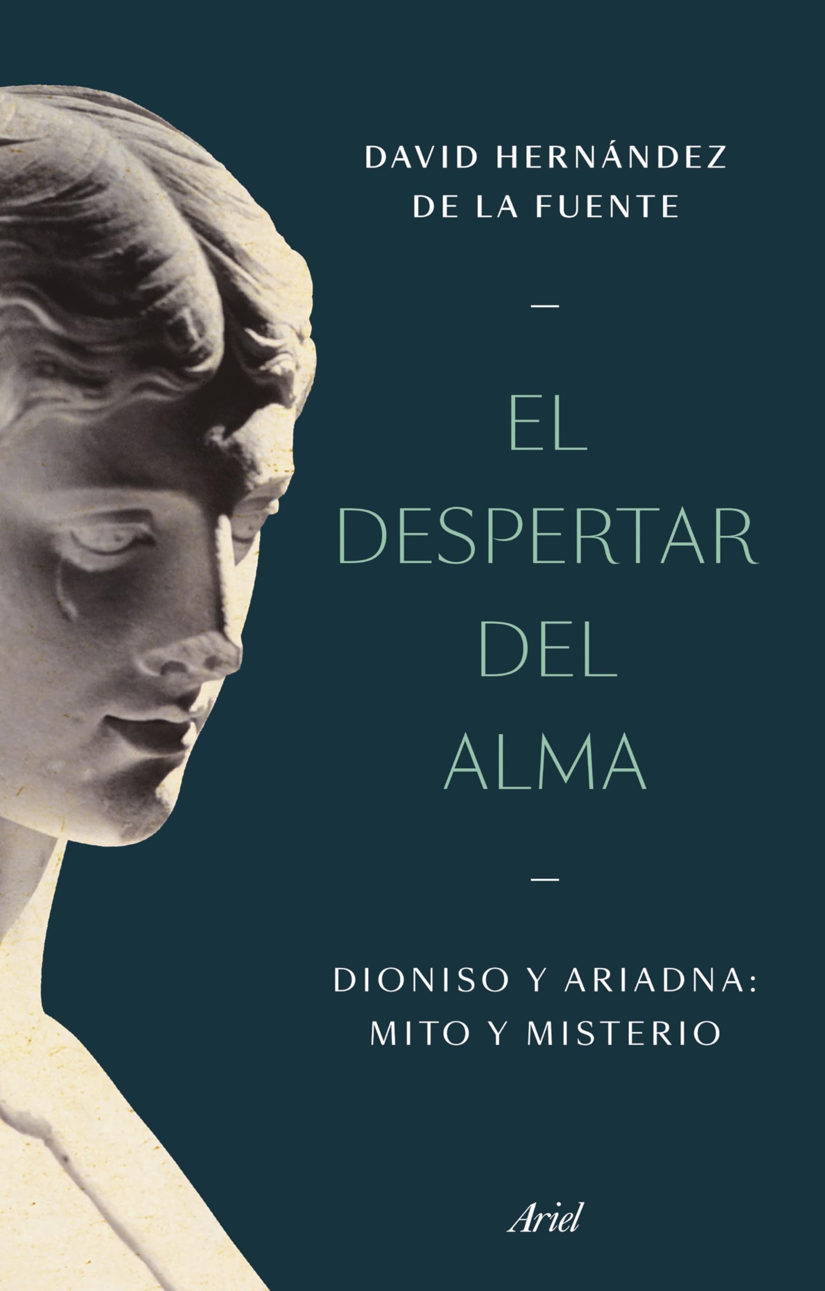 El despertar del alma: Dioniso y Ariadna: mito y misterio (ARIEL) Philosophy