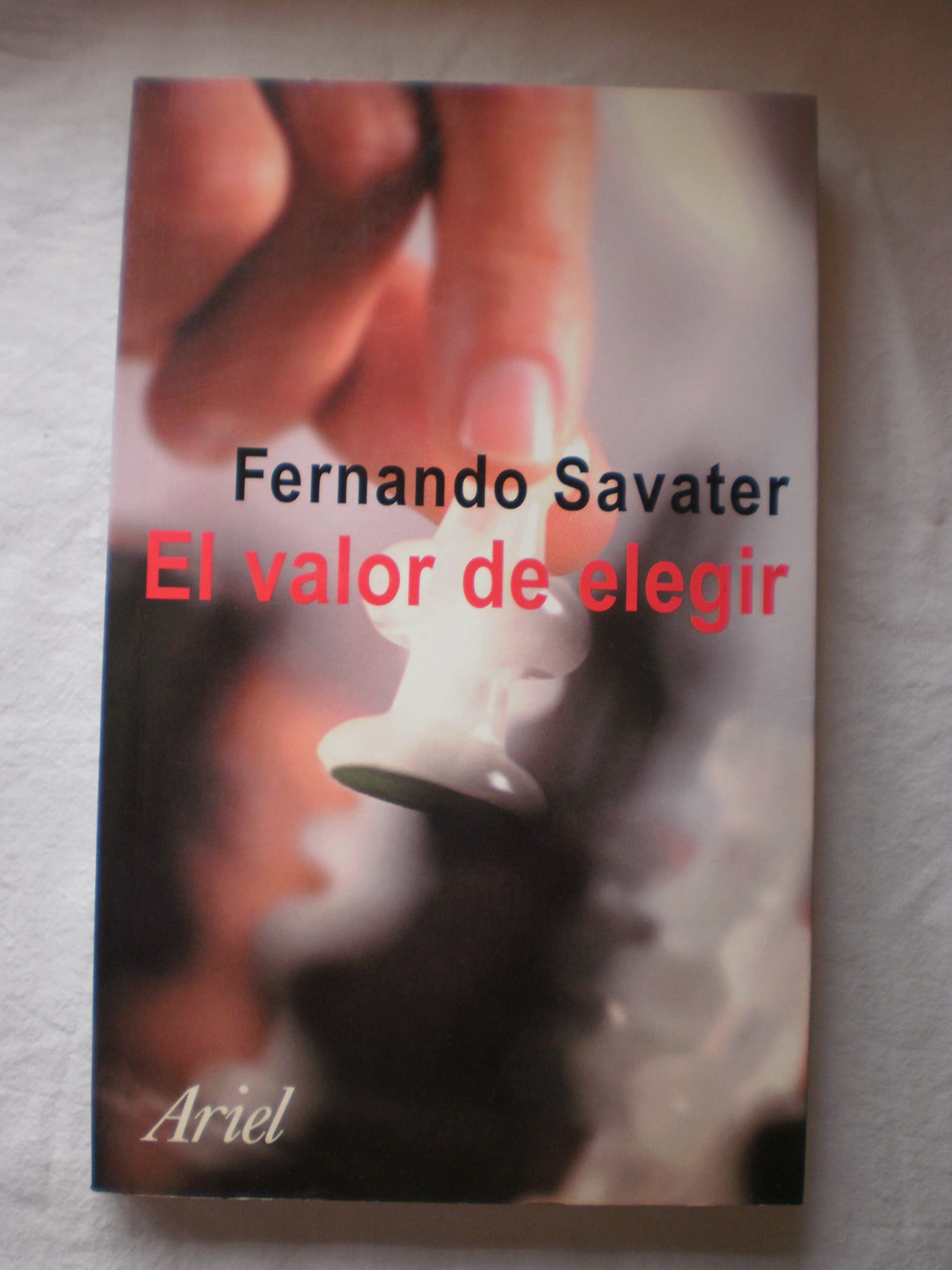 El valor de elegir (Biblioteca Fernando Savater, Band 1) Philosophy