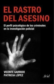 El rastro del asesino: El perfil psicológico de los criminales en la investigación policial book