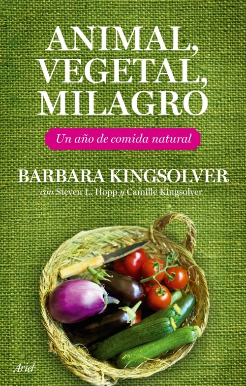 Animal, vegetal, milagro: Un año de comida natural book
