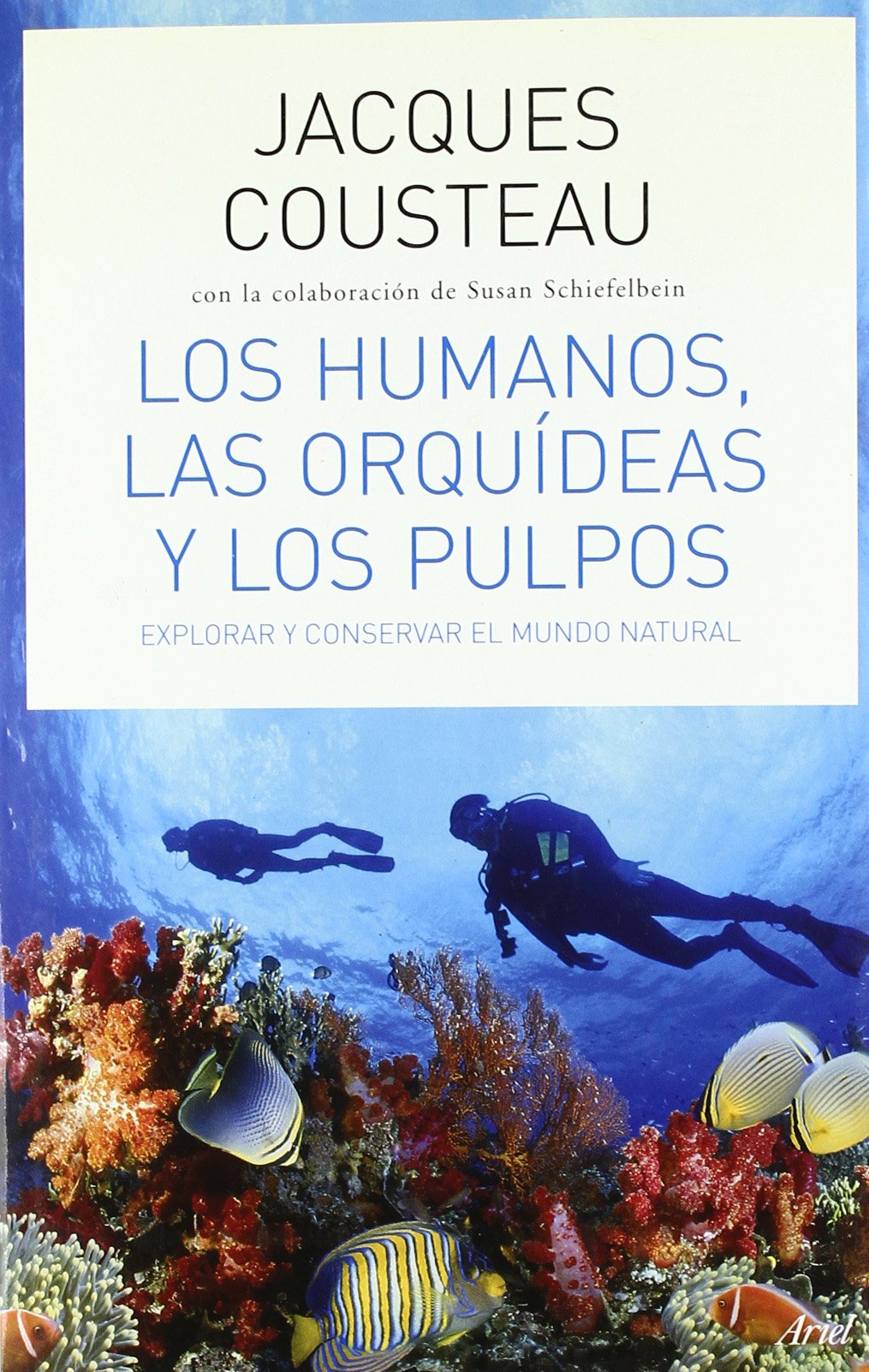 Los humanos, las orquídeas y los pulpos.: Explorar y conservar el mundo natural book