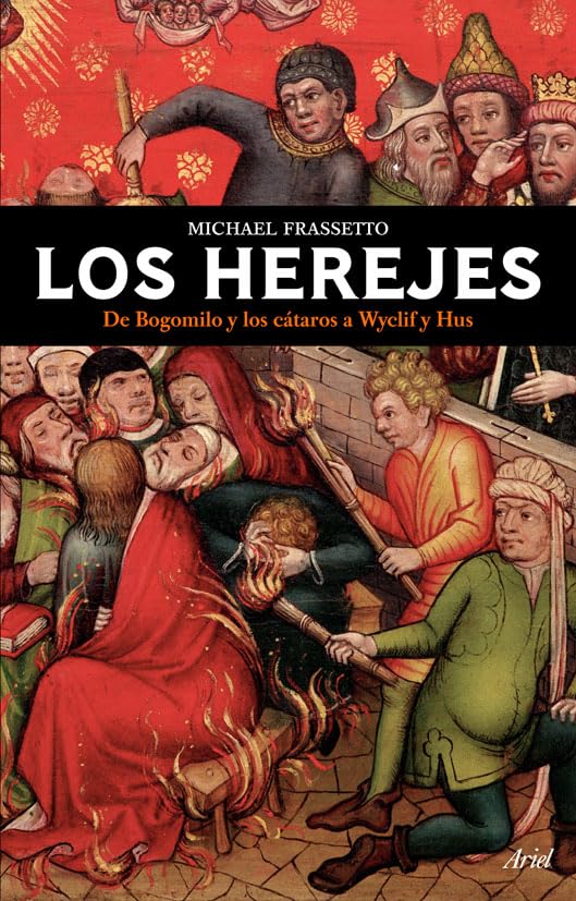 Herejes : de Bogomil y los cátaros a Wyclif y Hus Books
