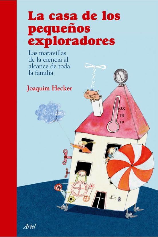 La casa de los pequeños exploradores: Las maravillas de la ciencia al alcance de toda la familia (Ariel, Band 1) Books