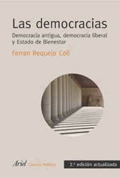 Las democracias : democracia antigua, democracia liberal, estado de bienestar: Democracia antigua, democracia liberal y Estado de Bienestar (Ariel Derecho) Philosophy