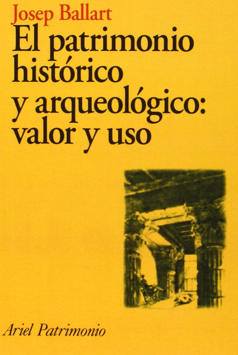 El patrimonio histórico y arqueológico : valor y uso (Ariel Arte y Patrimonio, Band 1) Books