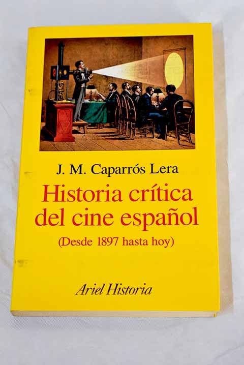 Historia Critica Del Cine Espanol 1897 Hasta Hoy Film, Art & Culture