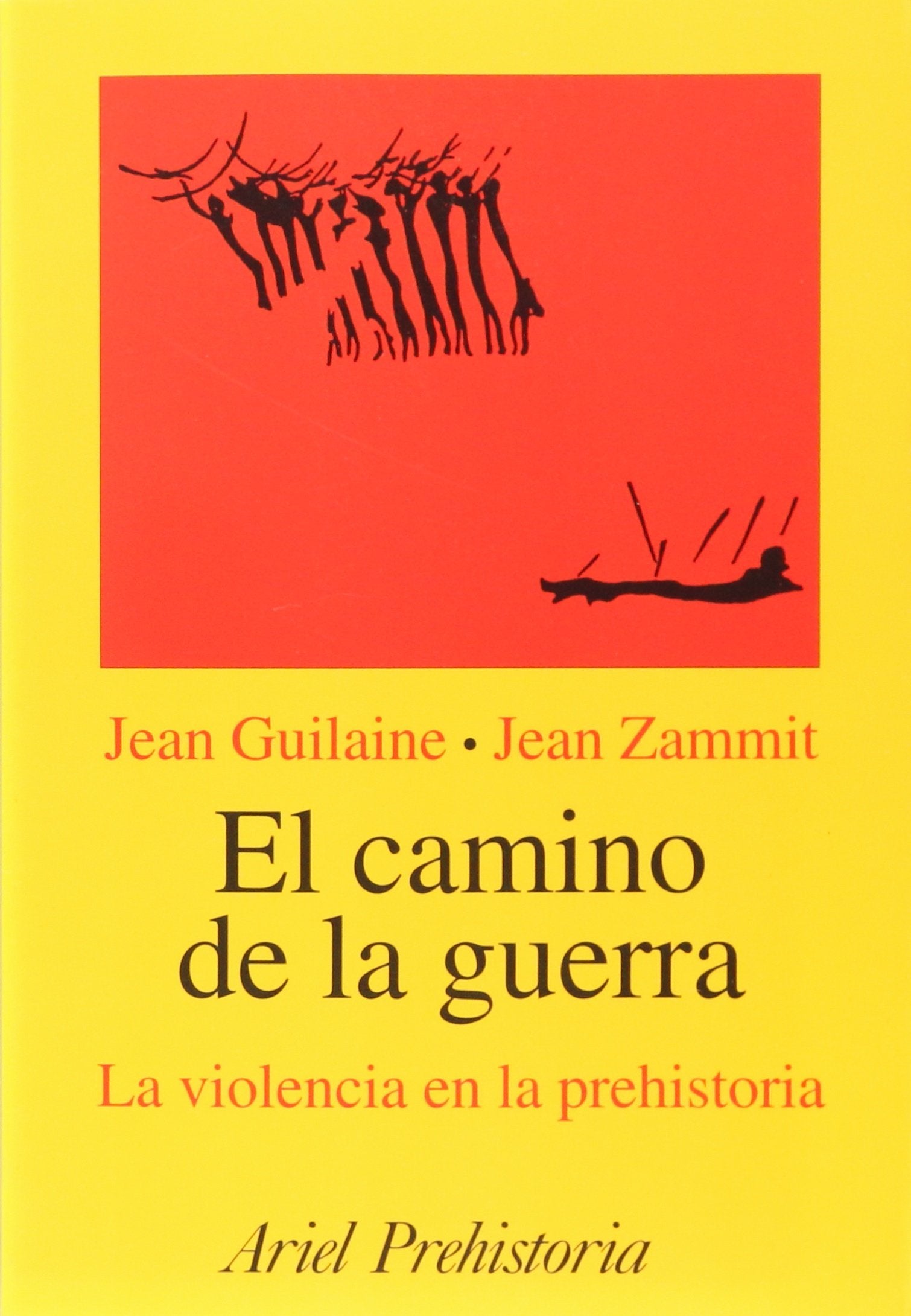 El camino de la guerra : la violencia en la prehistoria (Ariel Historia) Social Sciences