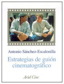 Estrategias de guión cinematográfico (Ariel Media, Band 1) Film, Art & Culture