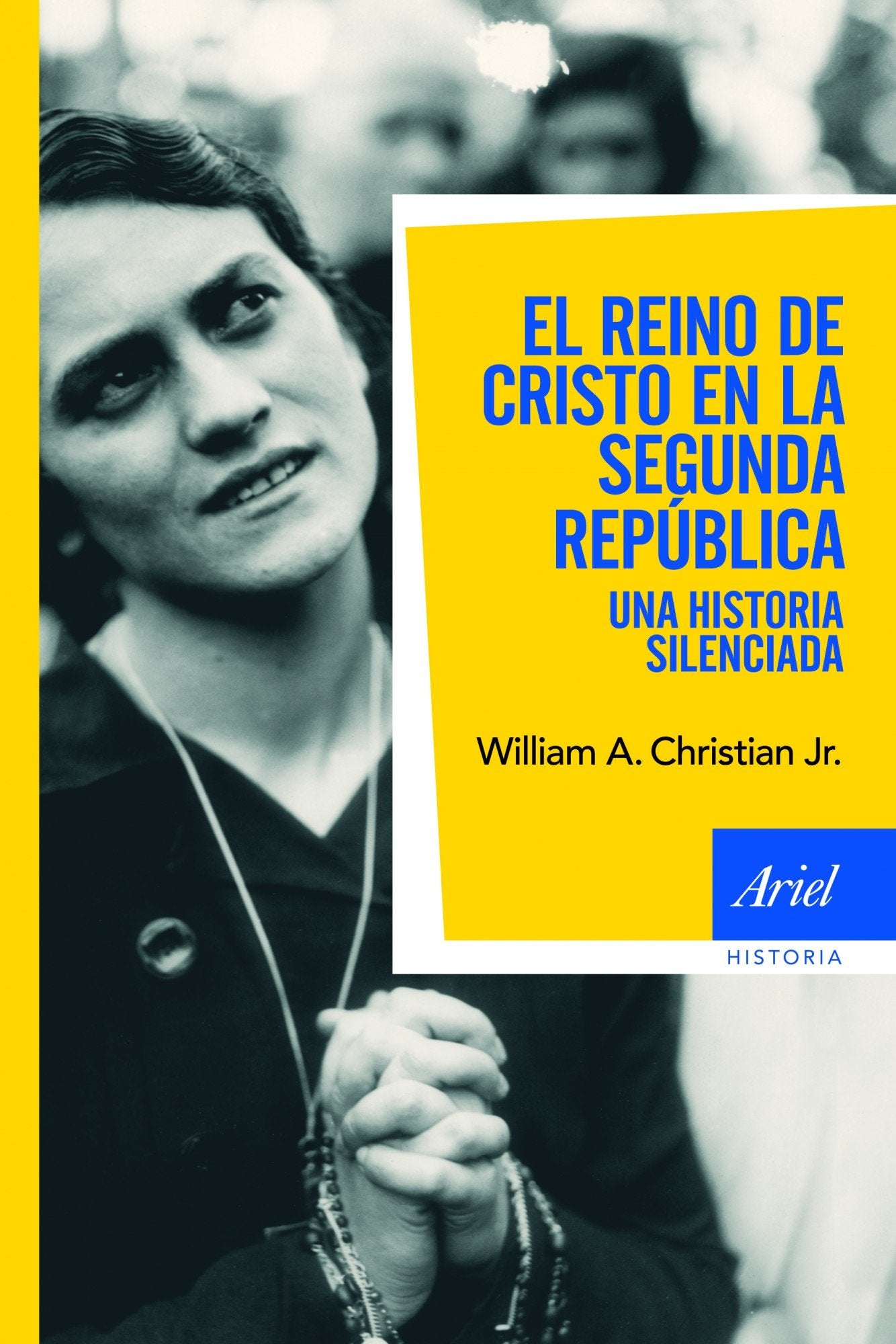 El reino de Cristo en la Segunda República : una historia silenciada (Ariel Historia) Media & Communication