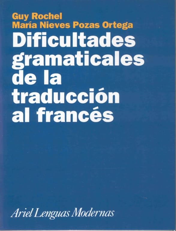 Dificultades gramaticales de la traducción al francés (Ariel Letras, Band 1) Social Sciences
