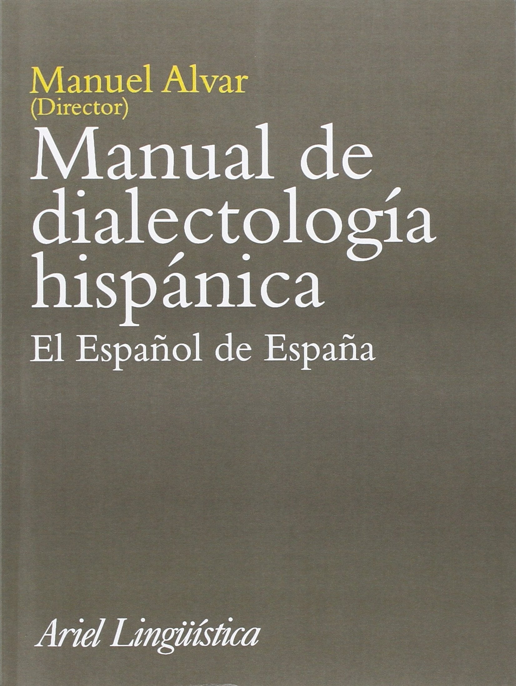 Manual de dialectología hispánica : el español de España (Ariel Letras) Books