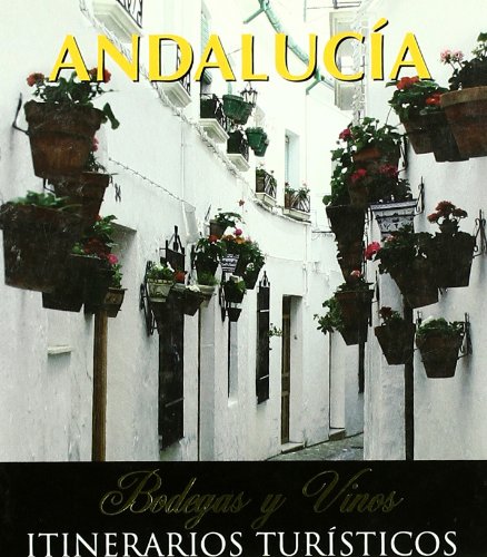 Andalucía (Castellano - Salvat - Turismo - Bodegas Y Vinos. Itinerarios Turísticos) Cooking & Enjoying