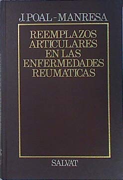REEMPLAZOS ARTICULARES EN LAS ENFERMEDADES REUMATICAS. Books