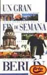 Fin de semana - Berlín (Un Gran Fin De Semana...) Books