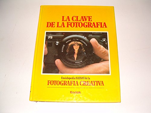 ENCICLOPEDIA DE LA FOTOGRAFIA CREATIVA. TOMO I: LA CLAVE DE LA FOTOGRAFIA. book