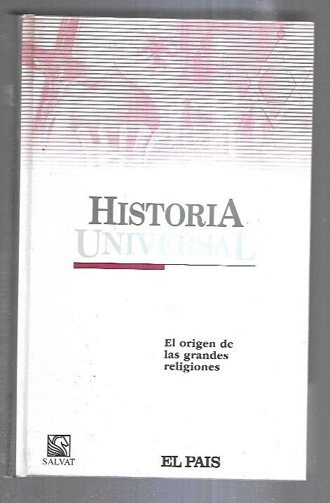 HISTORIA UNIVERSAL. TOMO 7: EL ORIGEN DE LAS GRANDES RELIGIONES book