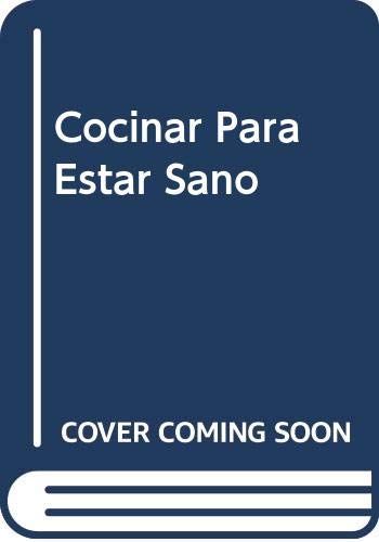 Cocinar Para Estar Sano Books