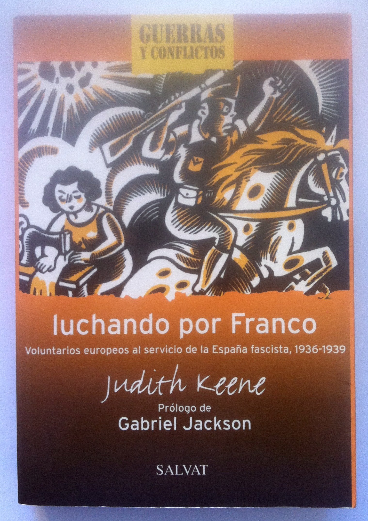 Luchando por Franco "voluntarios europeos al servicio de la España fascista ,1936-1939. book