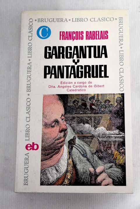 Gargantúa y Pantagruel: con un estudio preliminar, notas y bibliografía book