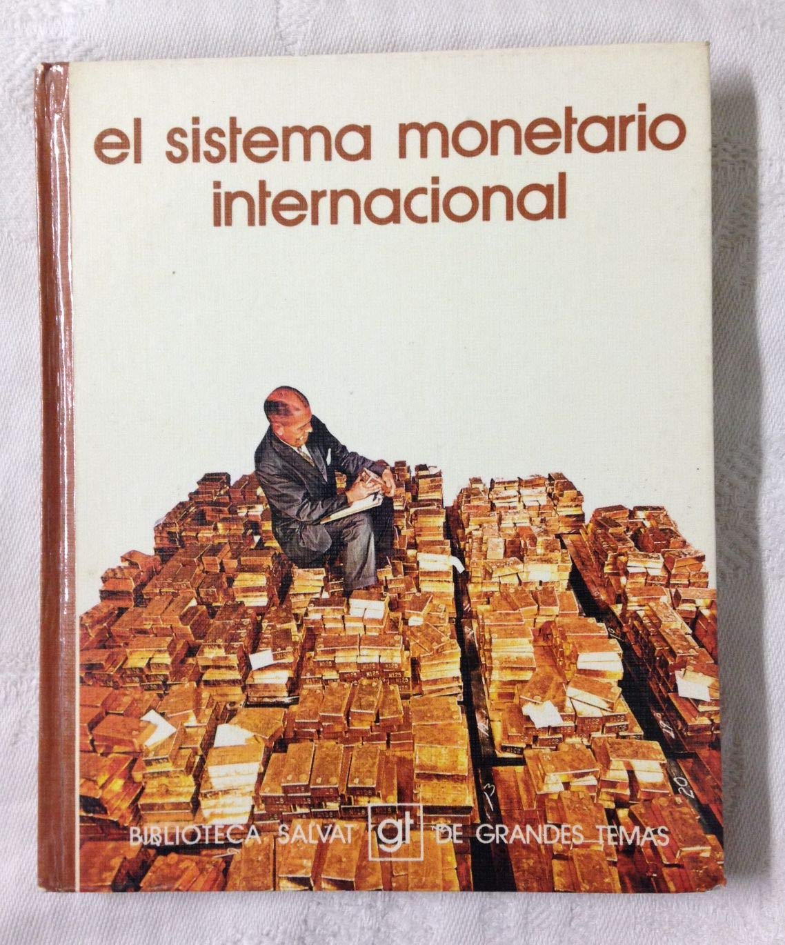 EL SISTEMA MONETARIO INTERNACIONAL. Biblioteca Salvat de Grandes Temas nº 20 Books