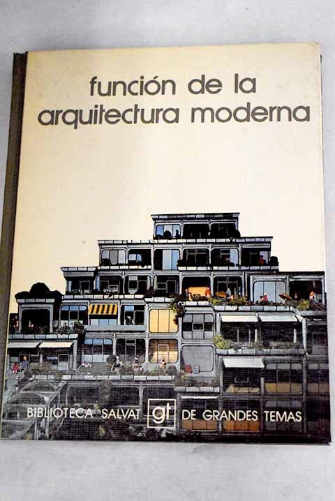 Biblioteca Salvat de grandes temas, n?32: Funci¾n de la arquitectura moderna book
