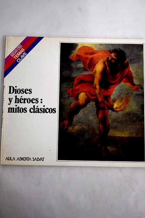 Dioses y heroes: mitos clásicos book