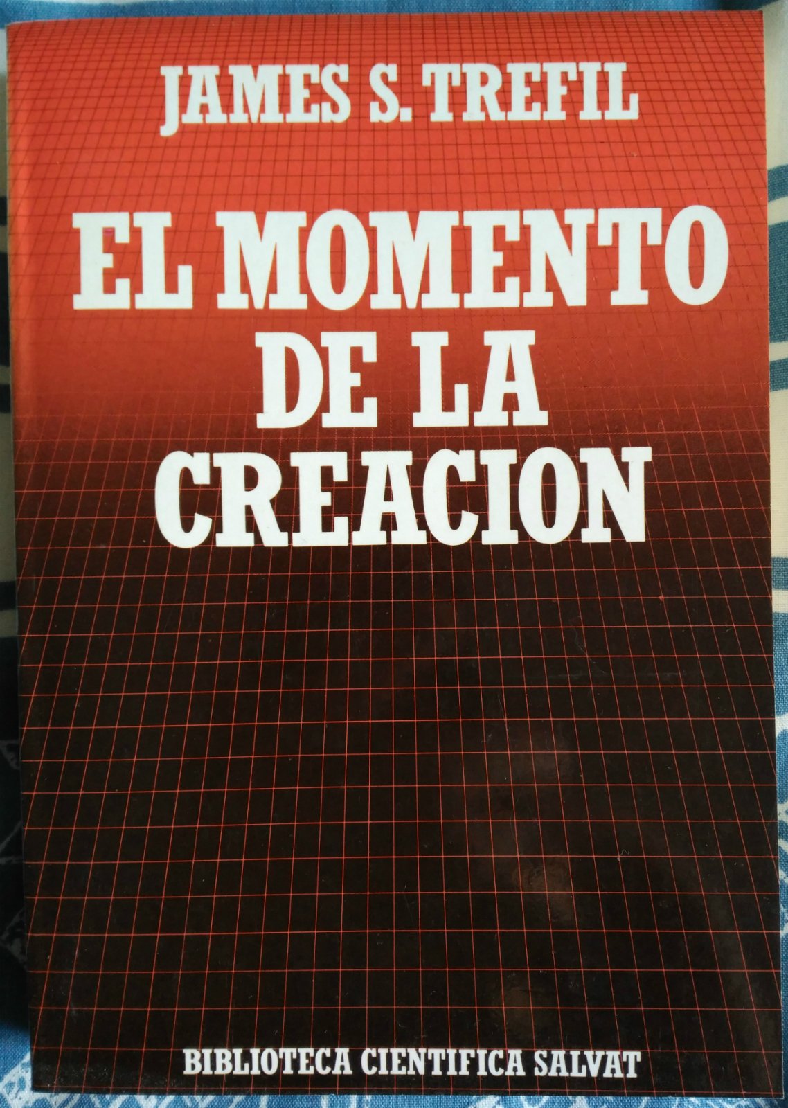 El momento de la creación : del Big Bang hasta el Universo actual book