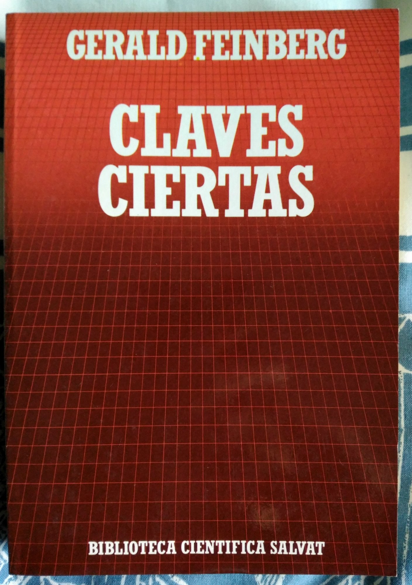 Claves ciertas: física cuántica, biología molecular y el futuro de la ciencia book