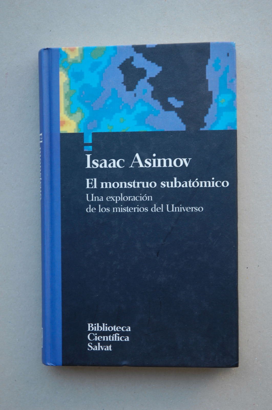 El monstruo subatómico: una exploración de los misterios del universo Books