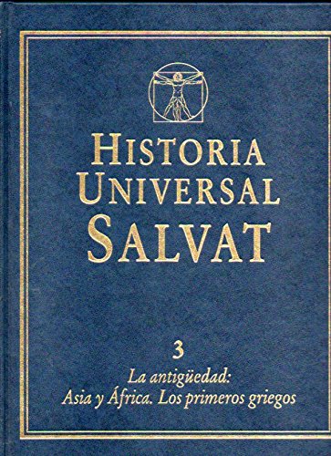 HISTORIA UNIVERSAL SALVAT. Vol. 3. LA ANTIGÜEDAD: ASIA Y ÁFRICA. LOS PRIMEROS GRIEGOS. book
