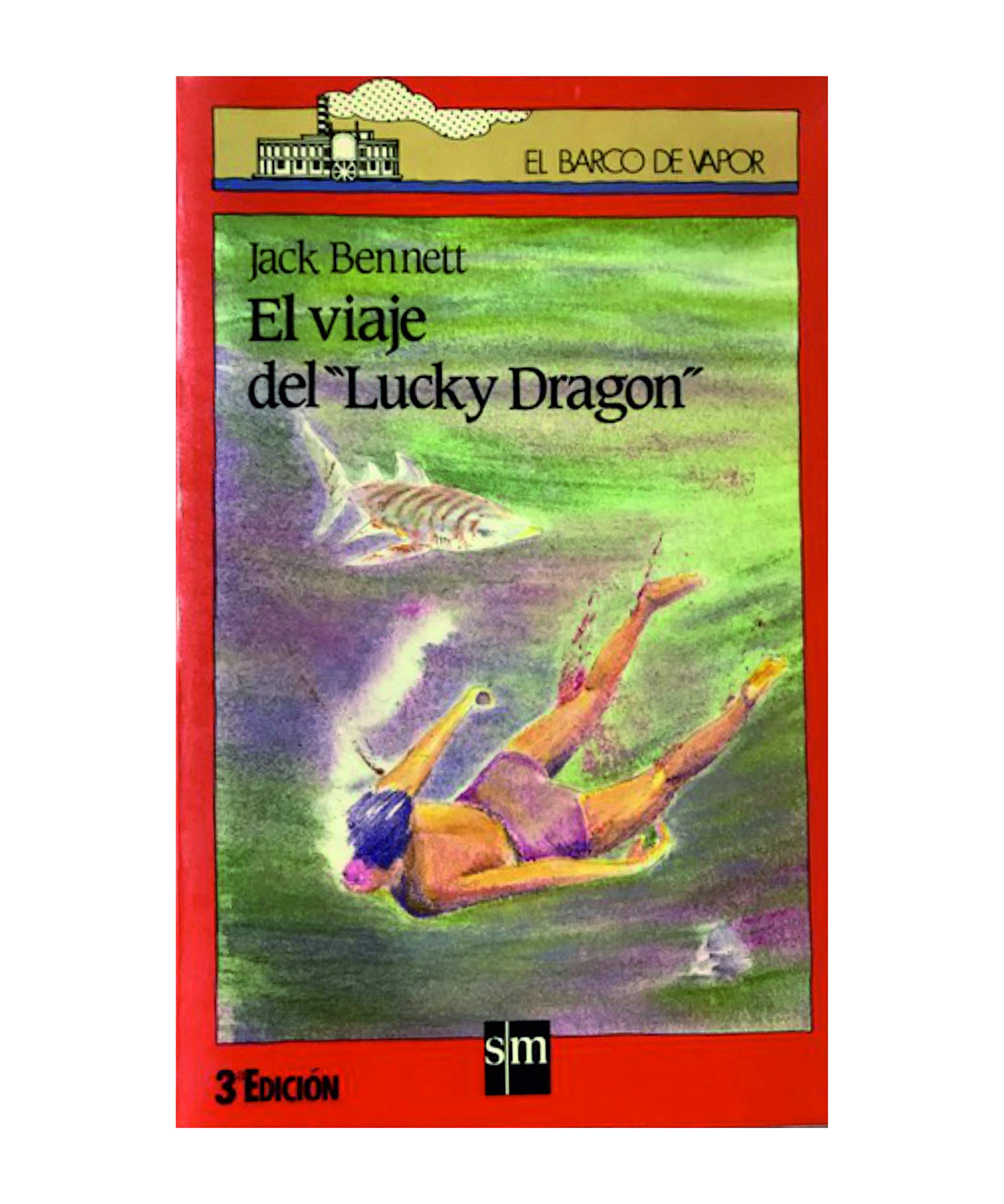 El Viaje Del "Lucky Dragon"/the Voyage of the "Lucky Dragon" book