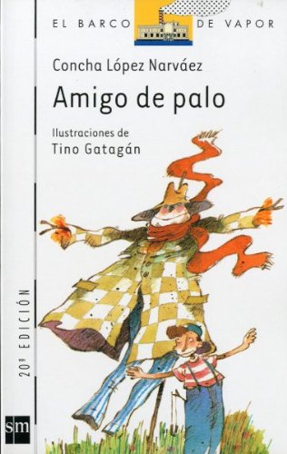 Amigo de palo (El Barco de Vapor Blanca, Band 22) Contemporary literature