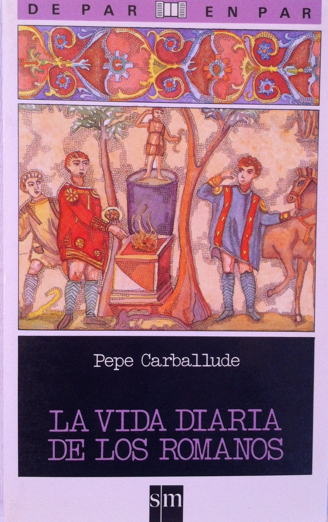 La Vida Diaria De Los Romanos (De Par En Par) Books