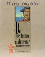 De aventurero a Almirante, Cristobal Colon (El Gran encuentro) (Spanish Edition) Books