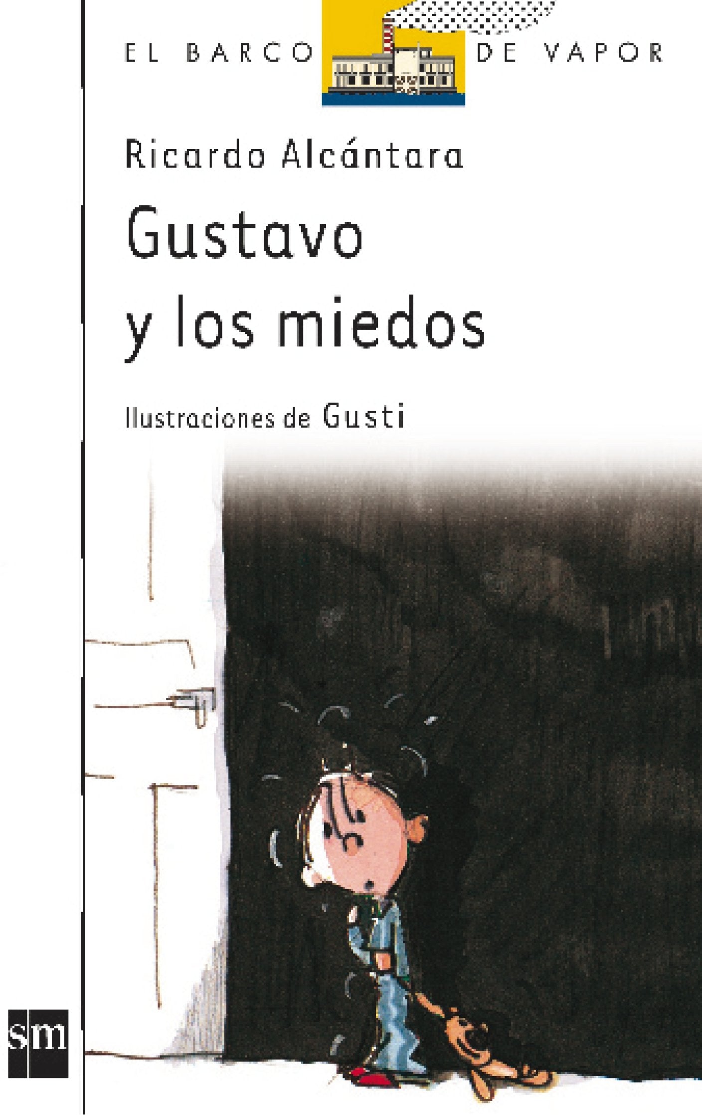 Gustavo y los miedos (El Barco de Vapor Blanca, Band 36) Social Sciences