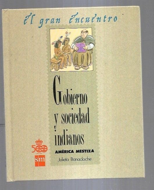 Gobierno y sociedad de indianos: América mestiza book