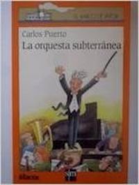 La orquesta subterránea (El Barco de Vapor Naranja, Band 90) Non-fiction
