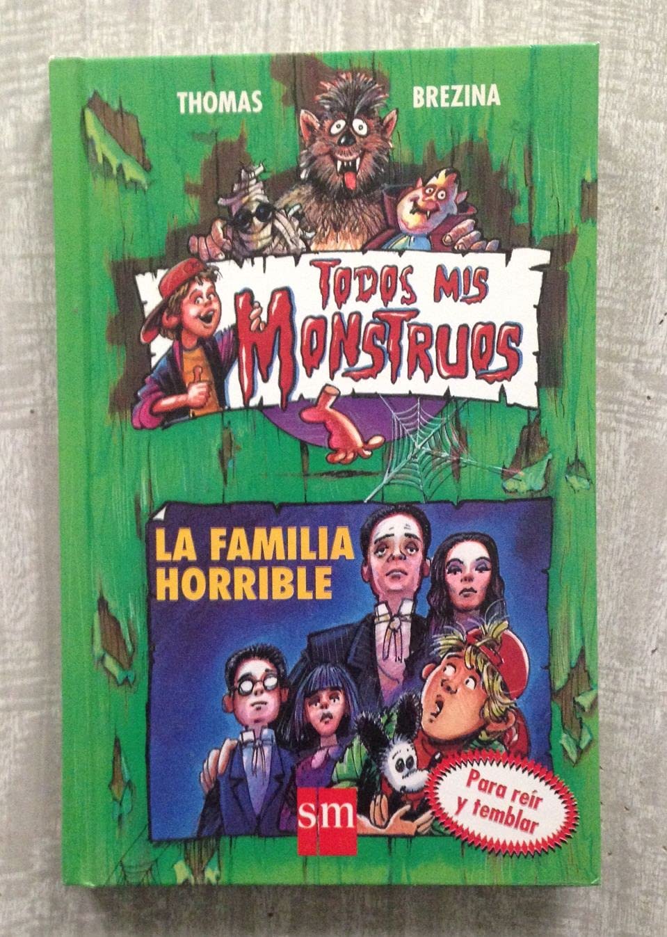 La Familia Horrible/ The Horrible Family: 7 (Todos Mis Monstruos / All My Monsters) book