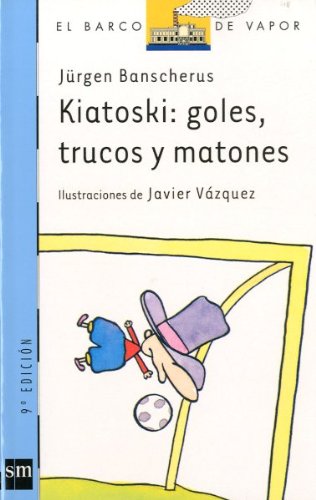 Kiatoski: goles, trucos y matones/ Goals, Tricks and Thugs book