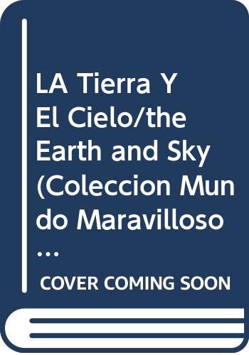 LA Tierra Y El Cielo/the Earth and Sky book