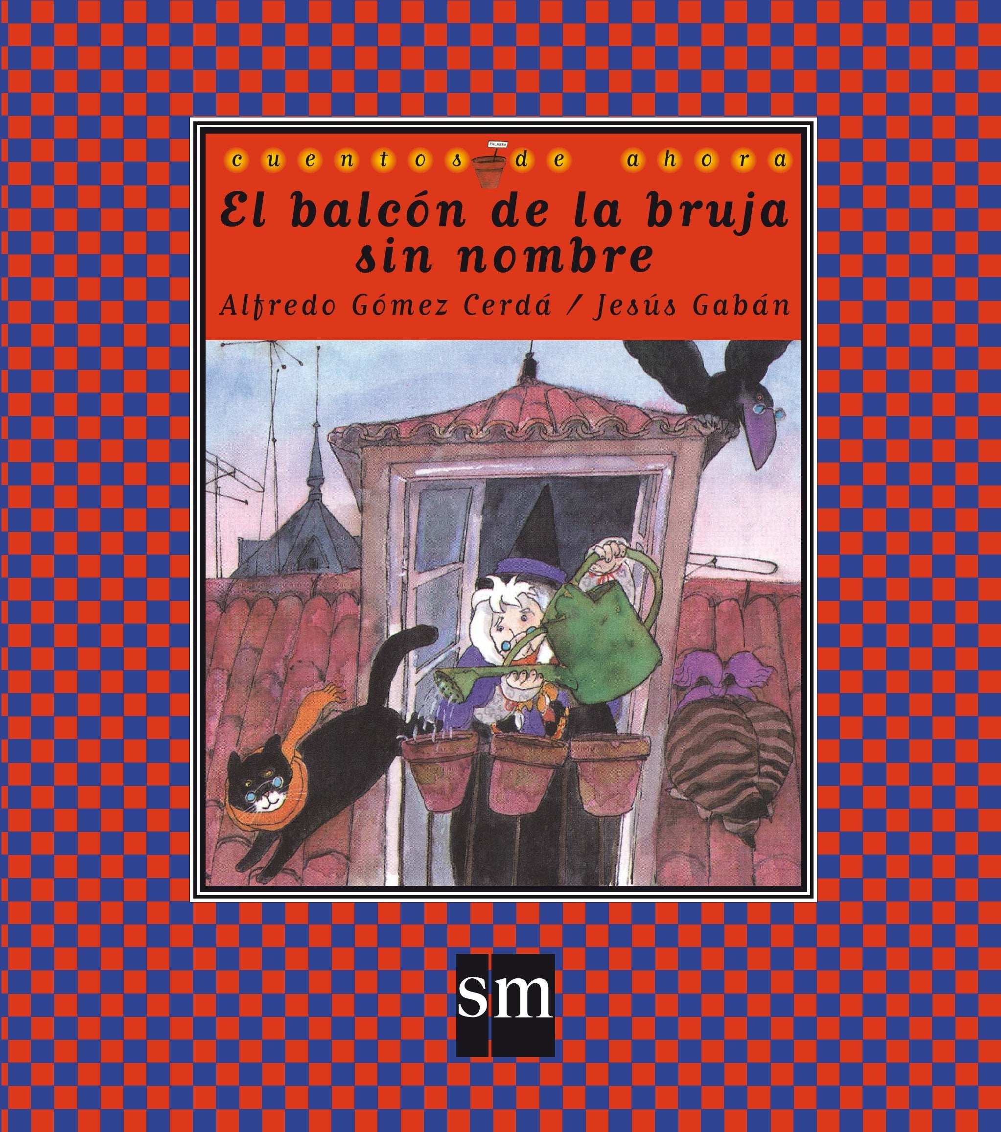 El balcón de la bruja sin nombre: El Balcon De LA Bruja Sin Nombre (Cuentos de ahora, Band 28) Contemporary literature