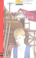 Mi Amigo El Bandolero: 113 (El Barco De Vapor) book