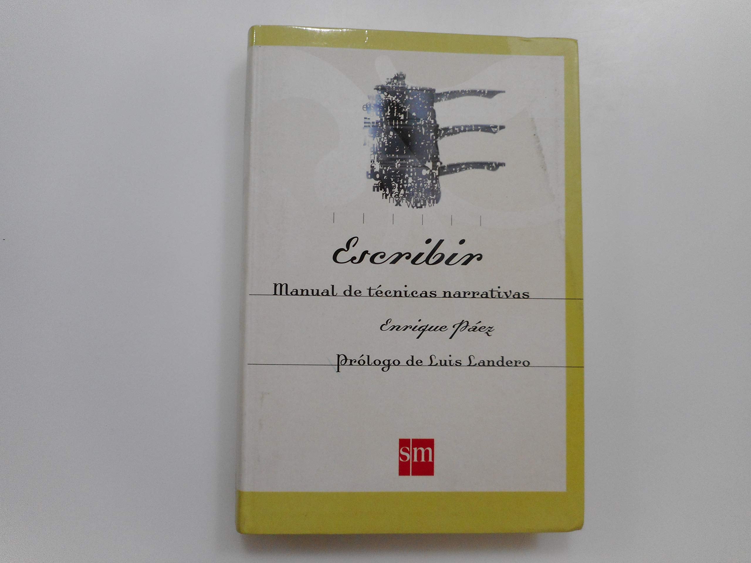 Escribir / Writing: Manual de tecnicas narrativas / Narrative Techniques Guide book