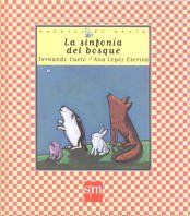 La sinfonía del bosque: LA Sinfonia Del Bosque (Cuentos de ahora, Band 38) Contemporary literature