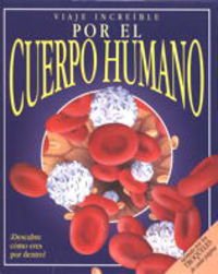 Viaje increíble por el cuerpo humano book