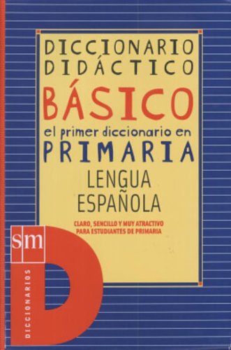 Diccionario didáctico básico. Primaria.: Diccionario Basico General education