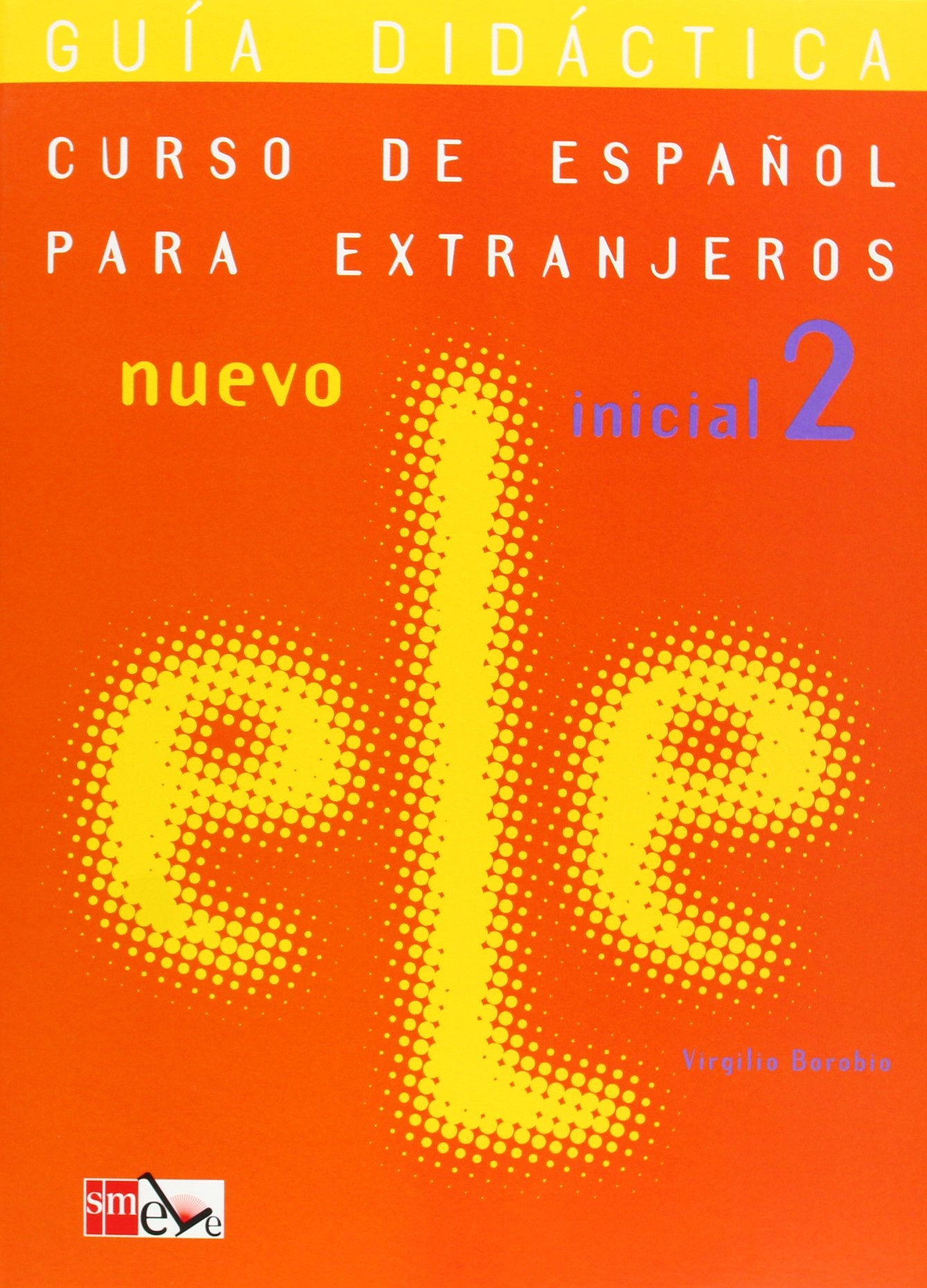 Curso de Espanol para extranjeros nuevo ele inicial 2/ Spanish Course for Foreigners New Ele Initial 2: Guia Didactica/ Didactic Guide book